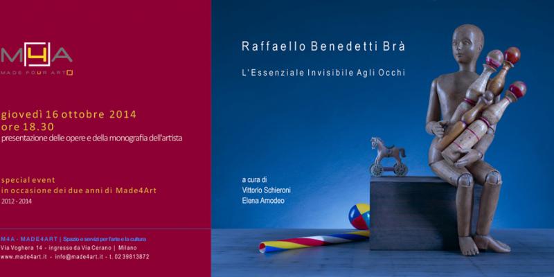 Made4Art 2012-2014 | Raffaello Benedetti Brà. L'essenziale Invisibile Agli Occhi Made4Art 2012-2014 | Raffaello Benedetti Brà. L'essenziale Invisibile Agli Occhi
