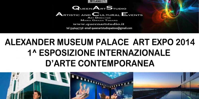  ALEXANDER MUSEUM PALACE ART EXPO 2014 1^ ESPOSIZIONE INTERNAZIONALE D’ARTE CONTEMPORANEA