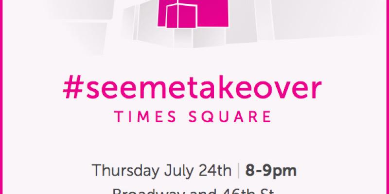 #seemetakeover TIMES SQUARE #seemetakeover TIMES SQUARE