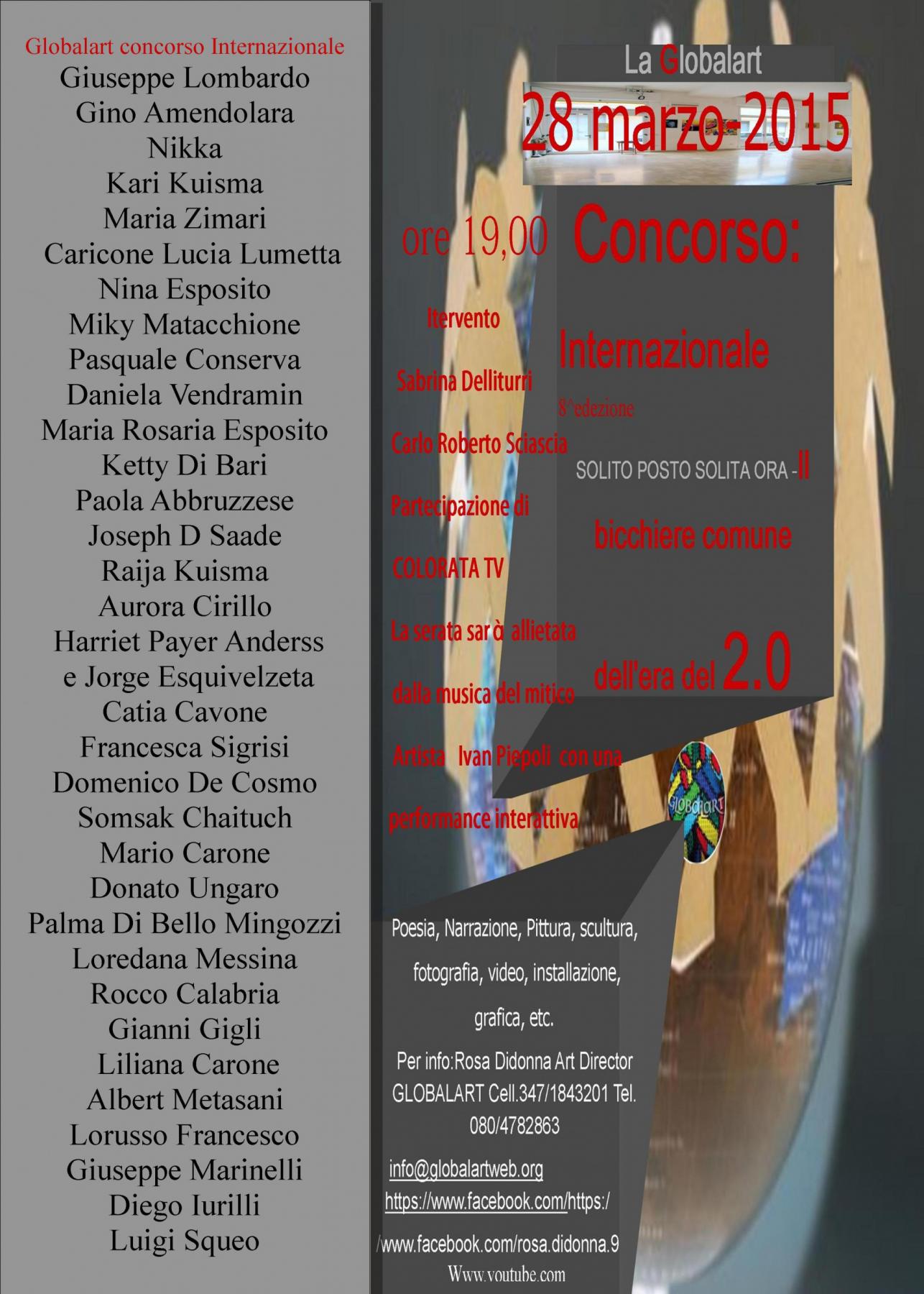  Sabato 28 marzo-2015 ore 19,00 inaugurazione  Concorso Internazionale Globalart SOLITO POSTO SOLITA ORA- Il bicchiere comune del 2.0