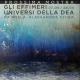 GLI EFFIMERI UNIVERSI DELLA DEA