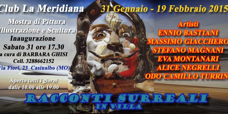 RACCONTI SURREALI IN VILLA - Via Fiori, 23 - CASINALBO (Mo) RACCONTI SURREALI IN VILLA - Via Fiori, 23 - CASINALBO (Mo)