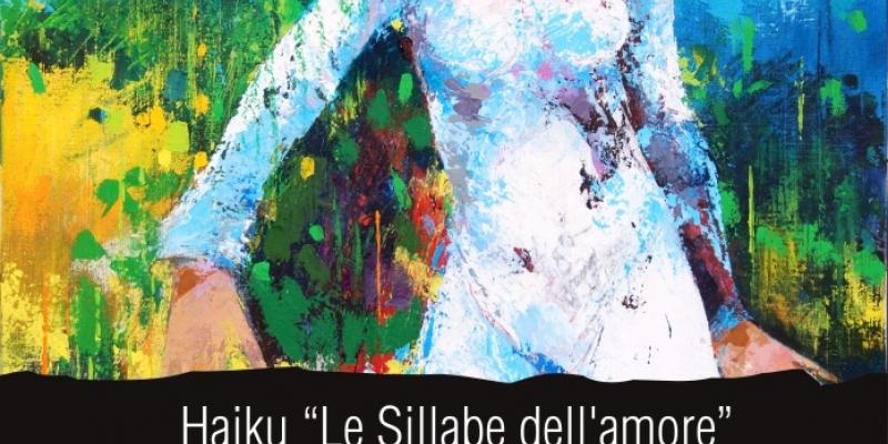 Haiku, "The syllables of Love" Haiku, "The syllables of Love"