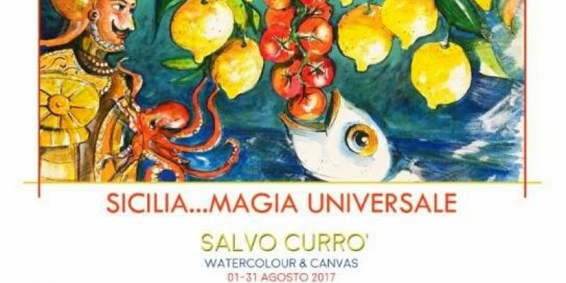 Sicilia... Magia universale - Personale di Salvo Currò Sicilia... Magia universale - Personale di Salvo Currò