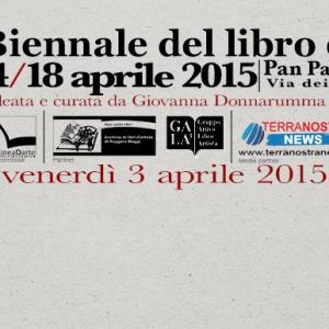 Terza Biennale del libro d’artista ( a cura di Giovanna Donnarumma e Gennaro Ippolito PAN Palazzo delle Arti  Napoli via Dei Mille 60, Napoli   4 aprile  18 aprile 2015 )