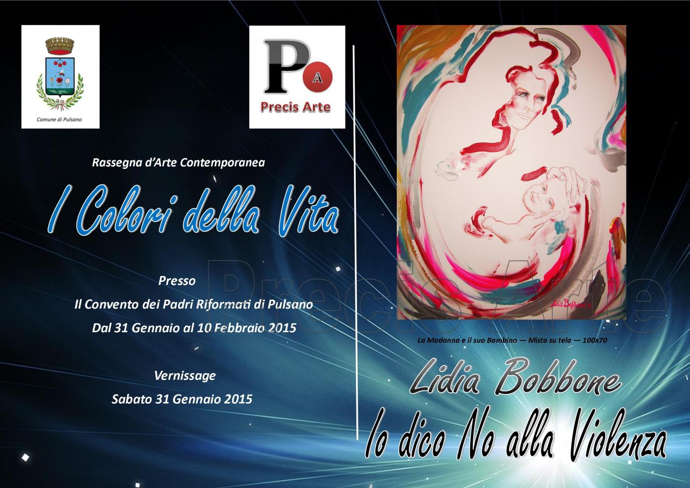  Riconoscimento Artistico Etico-Morale - IO dico NO alla violenza - (& Rassegna di Arte contemporanea "I Colori della Vita")