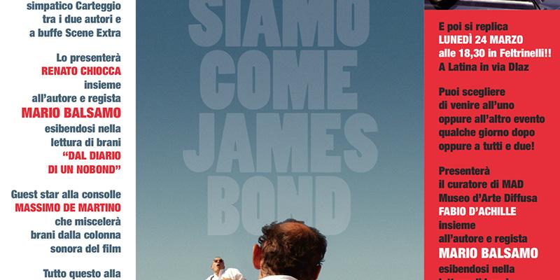 "Noi non siamo come James Bond". Doppio appuntamento con Presentazione del dvd e lettura del carteggio tra i due autori "Noi non siamo come James Bond". Doppio appuntamento con Presentazione del dvd e lettura del carteggio tra i due autori