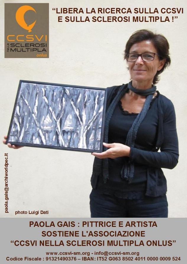 La pittrice e artista Paola Gais aderisce alla campagna "Libera la Ricerca sulla CCSVI e sulla Scler La pittrice e artista Paola Gais aderisce alla campagna "Libera la Ricerca sulla CCSVI e sulla Scler