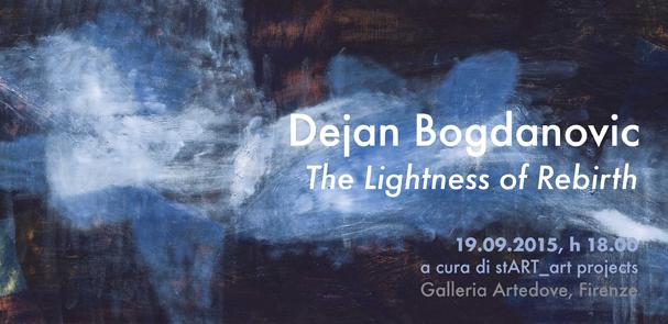 Dejan Bogdanovic_The Lightness of Rebirth_A cura di stArt_art projects Dejan Bogdanovic_The Lightness of Rebirth_A cura di stArt_art projects