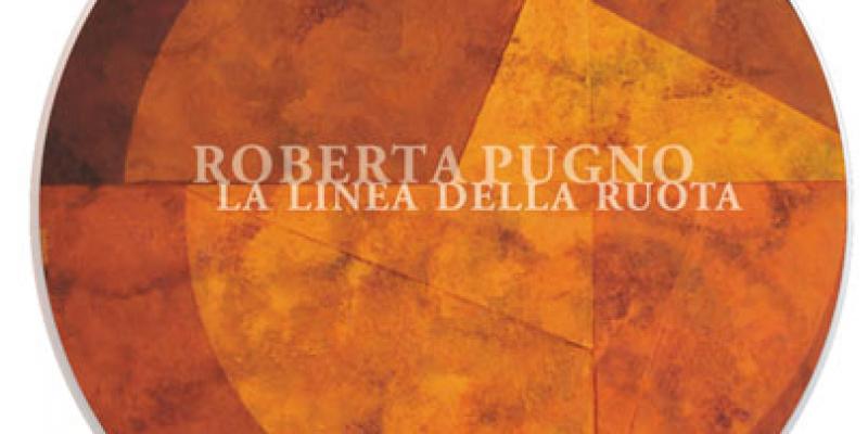 Roberta Pugno, "La linea della ruota" Roberta Pugno, "La linea della ruota"