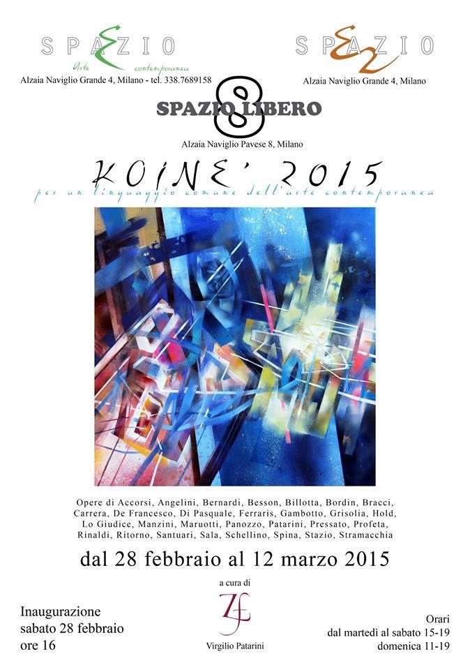 DAL 28 FEBBRAIO 2015 AL 13 MARZO MOSTRA D'ARTE CONTEMPORANEA A MILANO (Spazio E, Spazio E2, Alzaia Naviglio Grande, 4 e Spazio Libero 8, Alzaia Naviglio Pavese, 8)