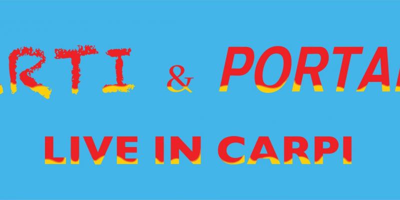 ARTI & PORTALI - LIVE IN CARPI (III edizione) ARTI & PORTALI - LIVE IN CARPI (III edizione)