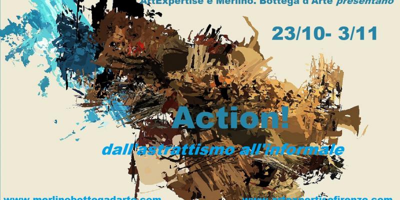 ACTION! Dall'Astrattismo all'Informale ACTION! Dall'Astrattismo all'Informale