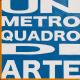 UN METRO QUADRO DI ARTE UN METRO QUADRO DI ARTE