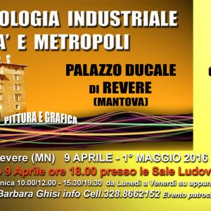 TRA ARCHEOLOGIA INDUSTRIALE, CITTà E METROPOLI AL PALAZZO DUCALE DI REVERE (MN)