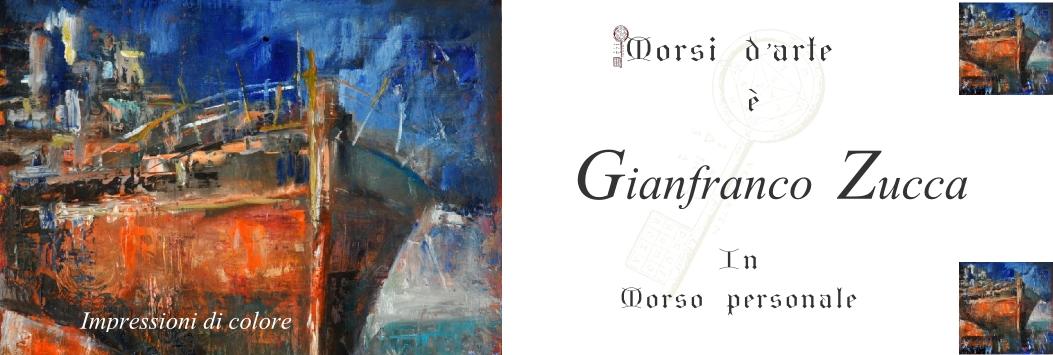 GIANFRANCO ZUCCA IN MORSO PERSONALE GIANFRANCO ZUCCA IN MORSO PERSONALE