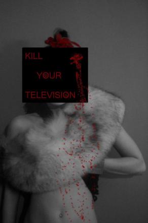 Kill Your Television
