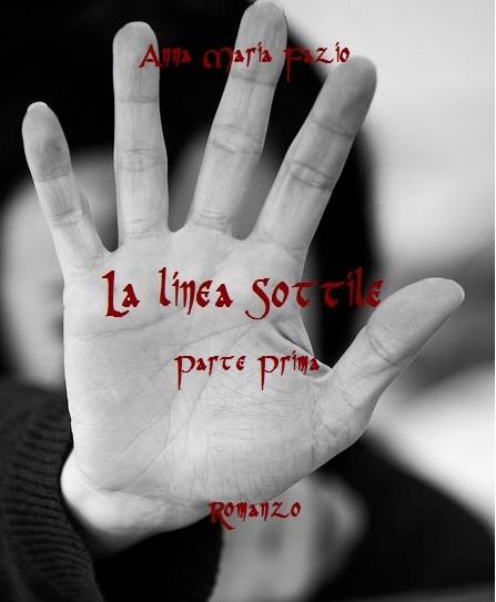 La linea sottile - Romanzo thriller inedito 2015 La linea sottile - Romanzo thriller inedito 2015