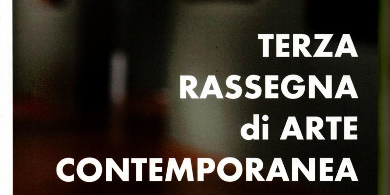 TERZA RASSEGNA DI ARTE CONTEMPORANEA