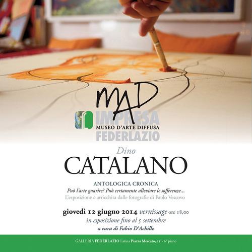 MAD Impresa presenta Dino Catalano - "Antologica cronica" 