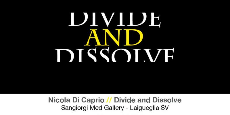 DIVIDE AND DISSOLVE DIVIDE AND DISSOLVE