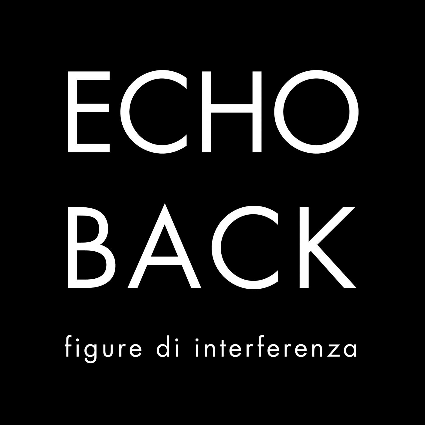 ECHO BACK - Figure di interferenza