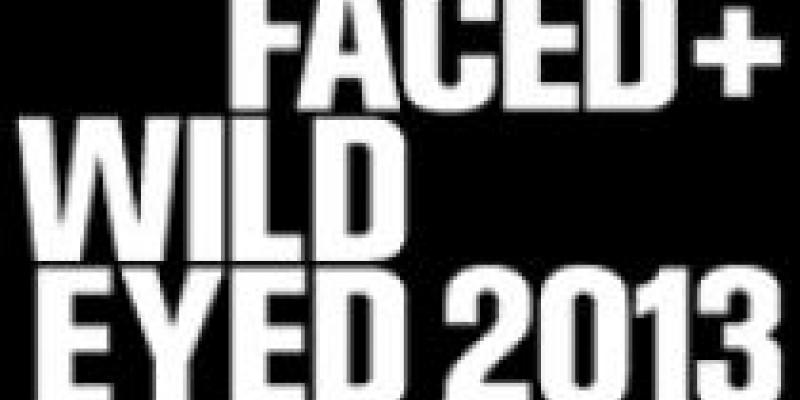 FRESH/FACED+WILD EYED 2013 FRESH/FACED+WILD EYED 2013