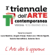 TRIENNALE DELL'ARTE CONTEMPORANEA TRIENNALE DELL'ARTE CONTEMPORANEA