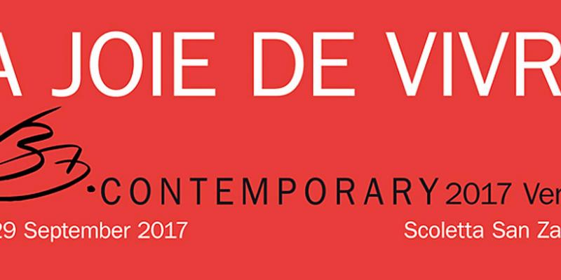 LA JOIE DE VIVRE! BA Contemporary 2017 Venezia LA JOIE DE VIVRE! BA Contemporary 2017 Venezia