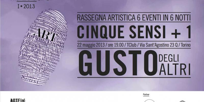 Appuntamento a Torino con il “GUSTO degli altri” al tirAR•Tardi 2013 di Arte In Voce Appuntamento a Torino con il “GUSTO degli altri” al tirAR•Tardi 2013 di Arte In Voce