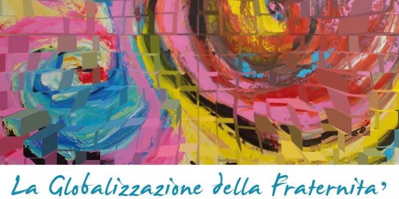 “La Globalizzazione della Fraternità”