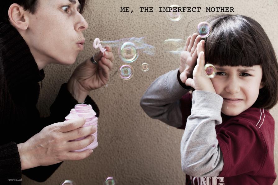 Me, the imperfect mother