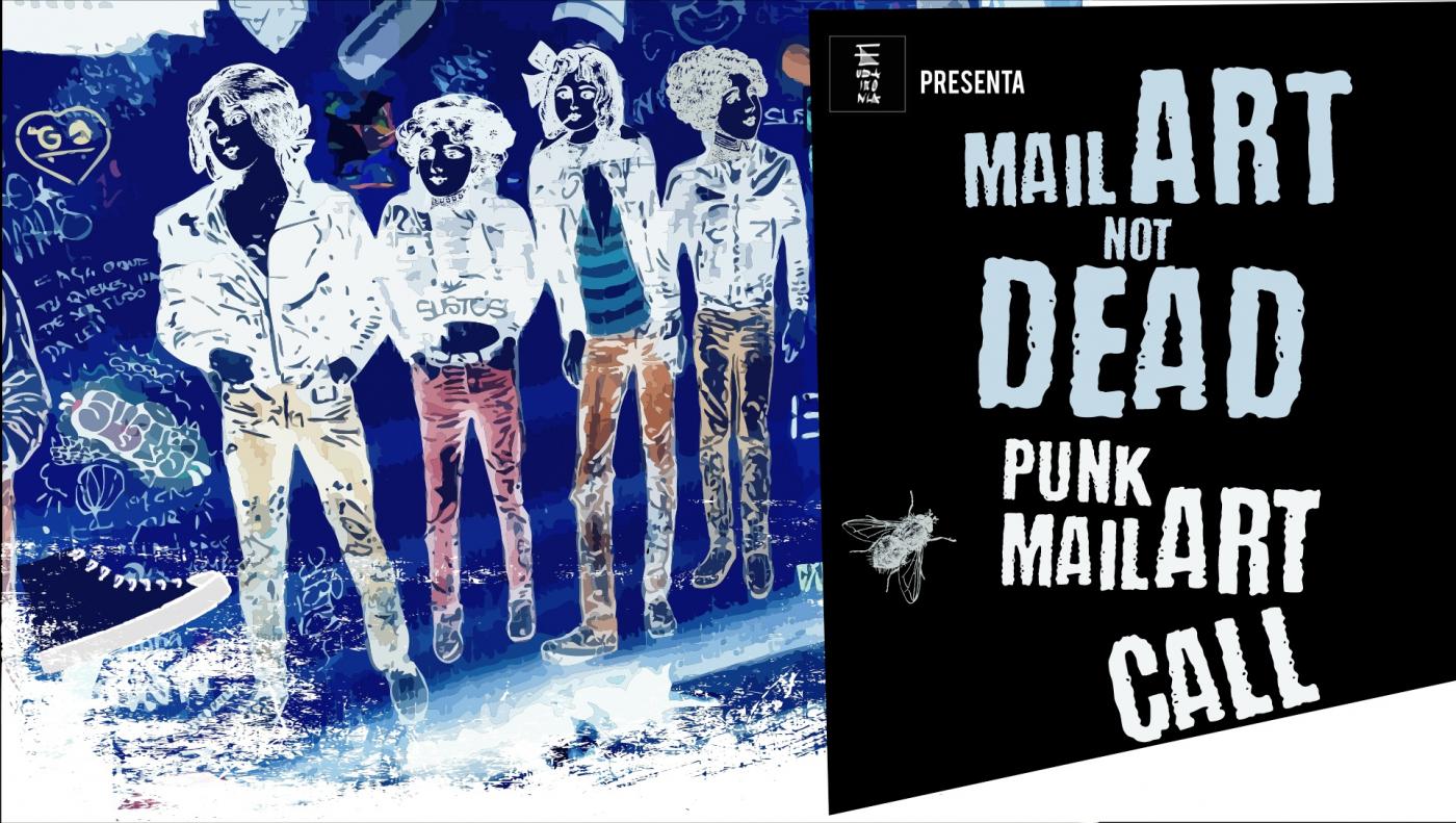 MAIL ART CALL;mailART not DEAD a PUNK 