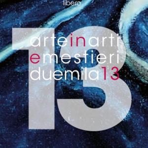 Premio Arte in Arti e Mestieri 2013 Premio Arte in Arti e Mestieri 2013